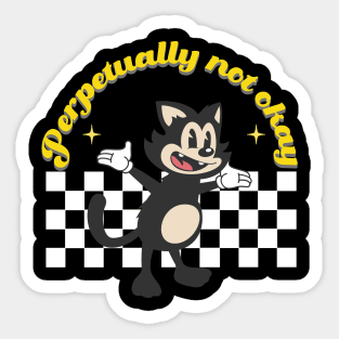 Perpetually not okay Sticker